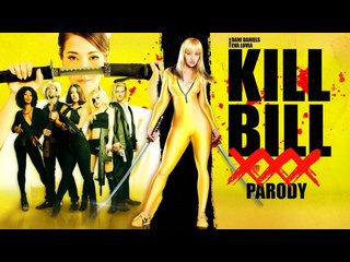 kill bill: a xxx parody kill bill: a xxx parody